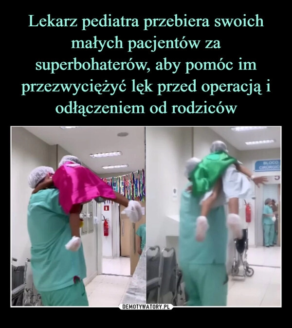 
    Lekarz pediatra przebiera swoich małych pacjentów za superbohaterów, aby pomóc im przezwyciężyć lęk przed operacją i odłączeniem od rodziców