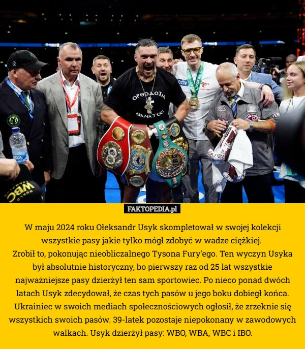 
    W maju 2024 roku Ołeksandr Usyk skompletował w swojej kolekcji wszystkie