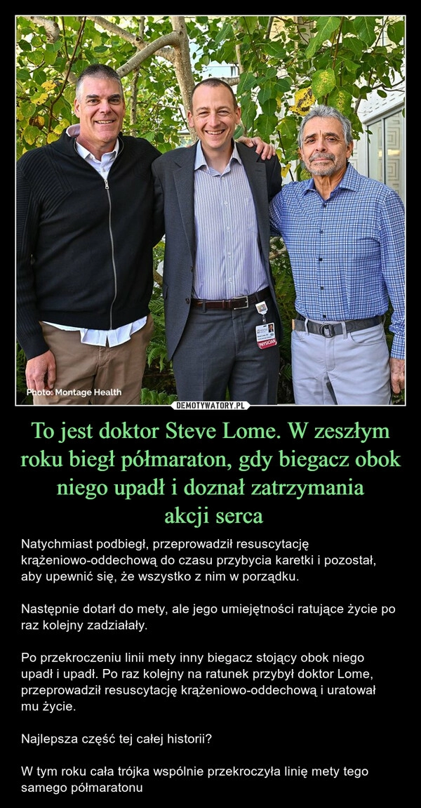 
    To jest doktor Steve Lome. W zeszłym roku biegł półmaraton, gdy biegacz obok niego upadł i doznał zatrzymania
 akcji serca