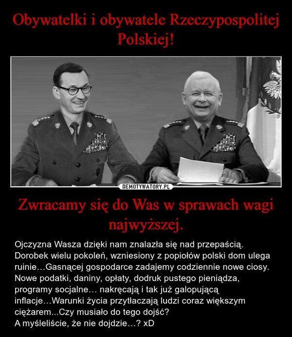 
    
Obywatelki i obywatele Rzeczypospolitej Polskiej! Zwracamy się do Was w sprawach wagi najwyższej. 