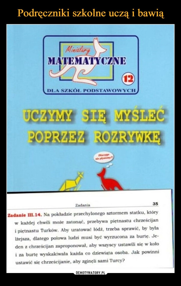 
    Podręczniki szkolne uczą i bawią