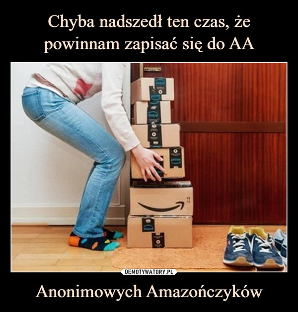 
    Chyba nadszedł ten czas, że powinnam zapisać się do AA Anonimowych Amazończyków