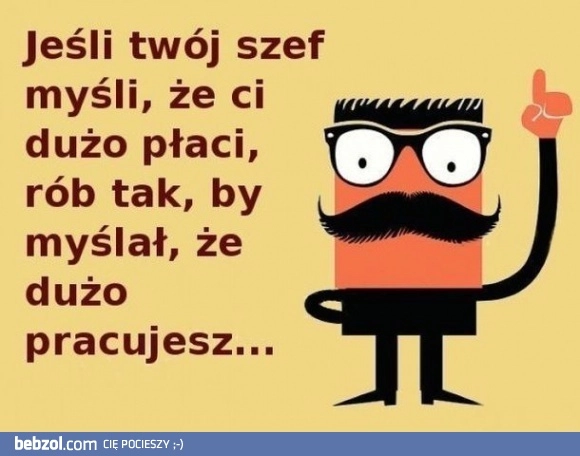 
    Jeśli twój szef