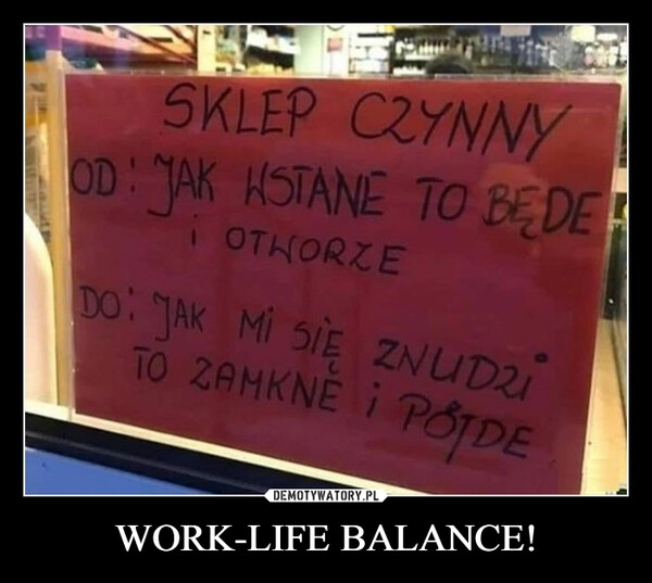 
    WORK-LIFE BALANCE!