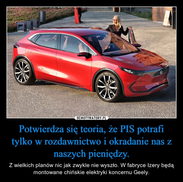 
    Potwierdza się teoria, że PIS potrafi tylko w rozdawnictwo i okradanie nas z naszych pieniędzy.