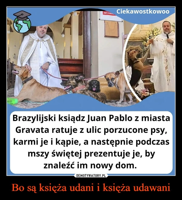 
    Bo są księża udani i księża udawani