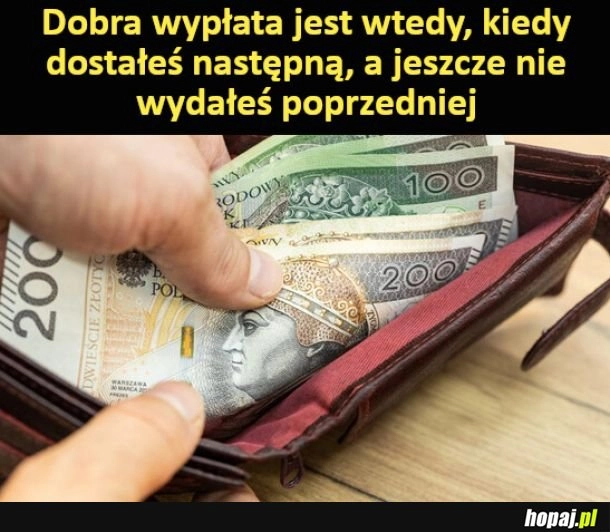 
    Dobra wypłata