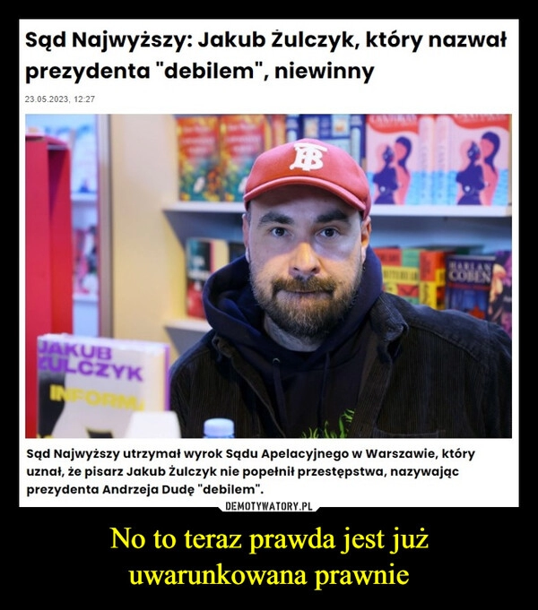 
    No to teraz prawda jest już uwarunkowana prawnie