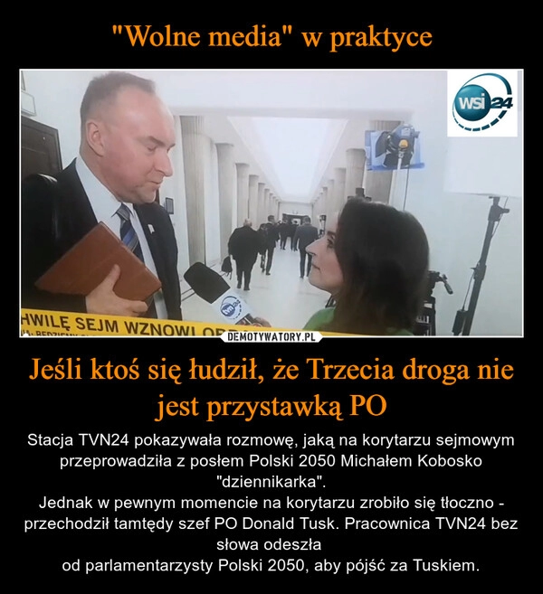 
    "Wolne media" w praktyce Jeśli ktoś się łudził, że Trzecia droga nie jest przystawką PO