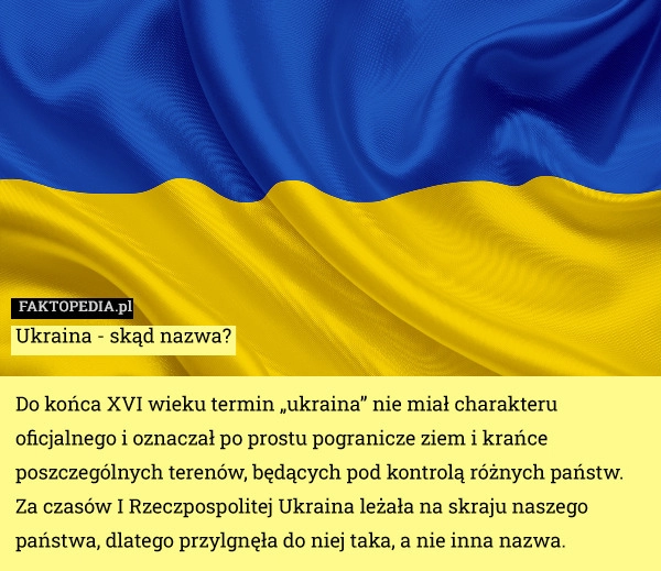 
    Ukraina - skąd nazwa?

Do końca XVI wieku termin „ukraina” nie miał charakteru