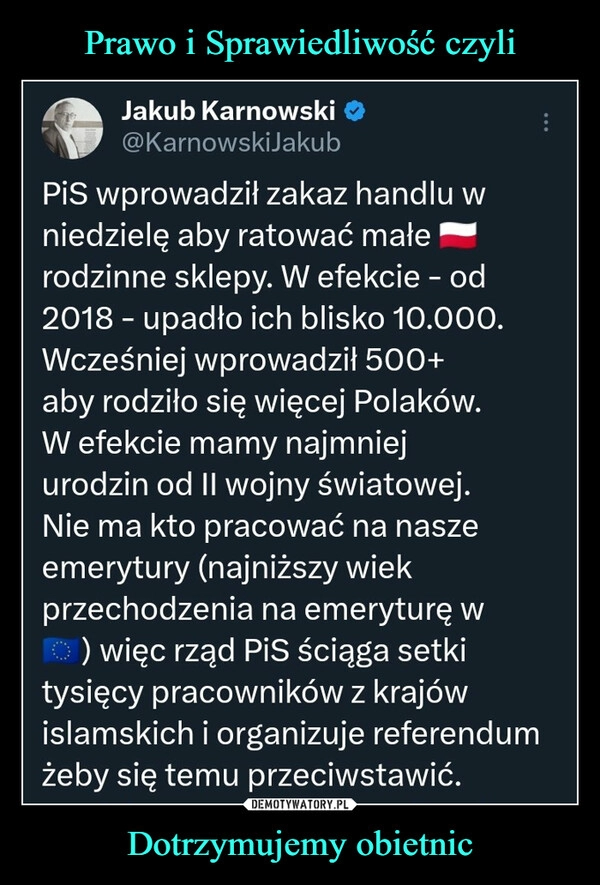 
    Prawo i Sprawiedliwość czyli Dotrzymujemy obietnic