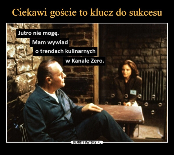 
    Ciekawi goście to klucz do sukcesu