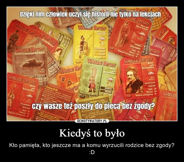 
    Kiedyś to było