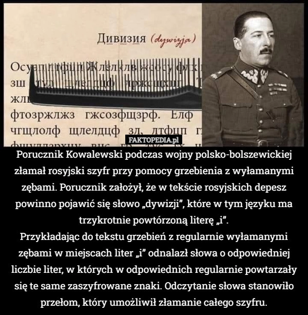 
    Porucznik Kowalewski podczas wojny polsko-bolszewickiej złamał rosyjski