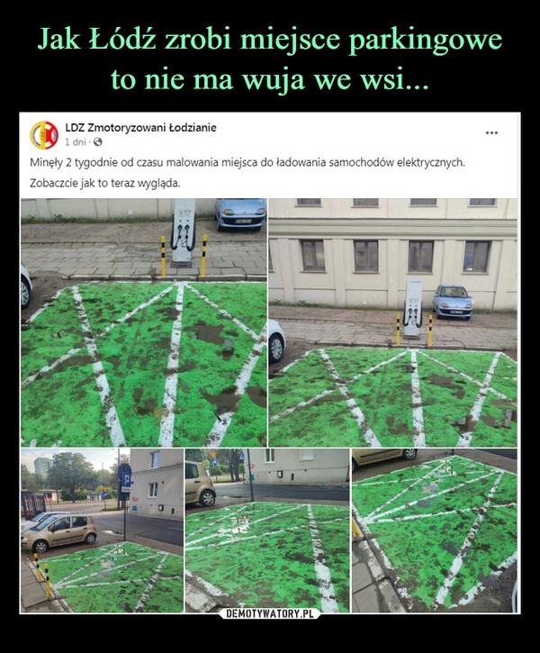 
    Jak Łódź zrobi miejsce parkingowe to nie ma wuja we wsi...