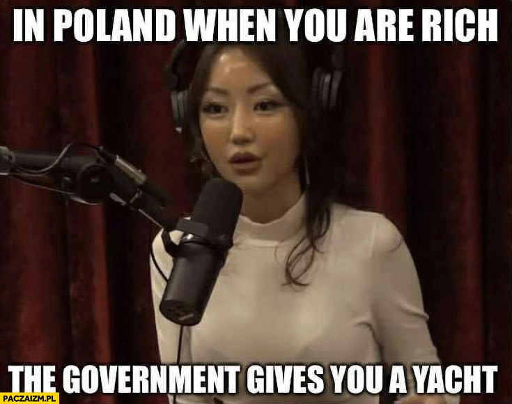 
    W Polsce jak jesteś bogaty rząd kupuje Ci jacht afera KPO