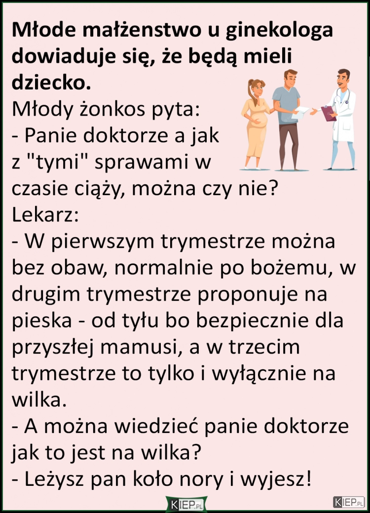 
    Młode małżeństwo u ginekologa dowiaduje się, że będą mieli...