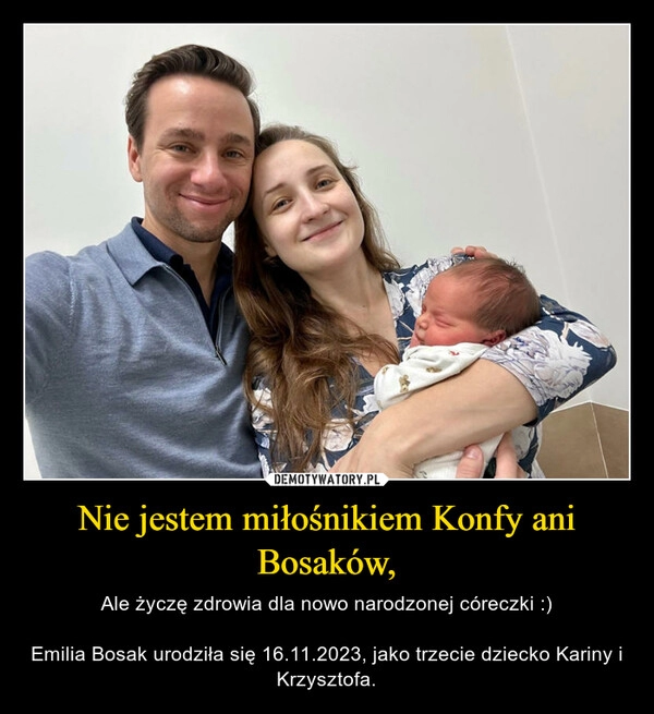 
    Nie jestem miłośnikiem Konfy ani Bosaków,