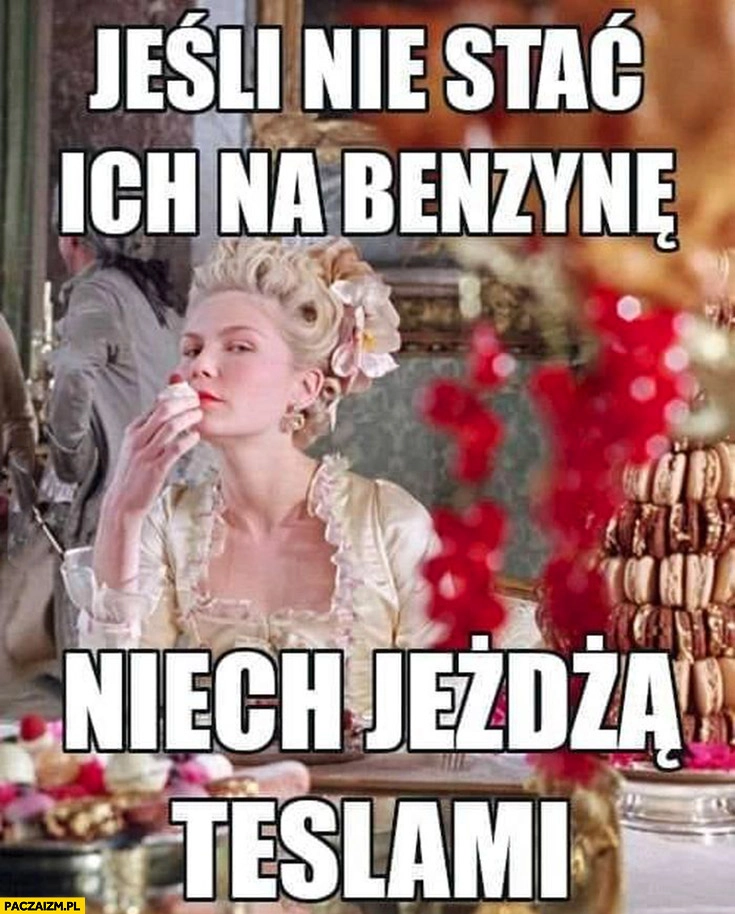 
    Jeśli nie stać ich na benzynę niech jeżdżą Teslami
