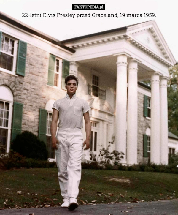 
    22-letni Elvis Presley przed Graceland, 19 marca 1959.