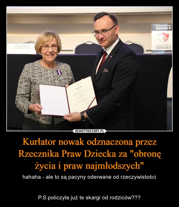 
    Kurłator nowak odznaczona przez Rzecznika Praw Dziecka za "obronę życia i praw najmłodszych"