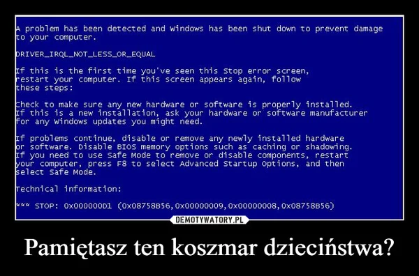 
    Pamiętasz ten koszmar dzieciństwa?