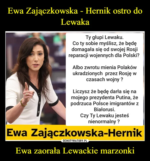 Ewa Zajączkowska - Hernik ostro do Lewaka Ewa zaorała Lewackie marzonki