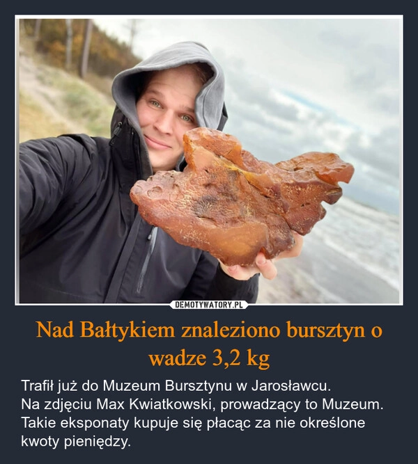 
    Nad Bałtykiem znaleziono bursztyn o wadze 3,2 kg