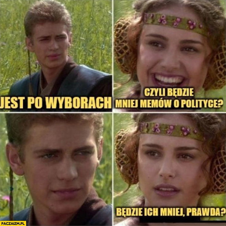 
    Jest po wyborach, czyli będzie mniej memów o polityce? Będzie ich mniej prawda star wars gwiezdne wojny