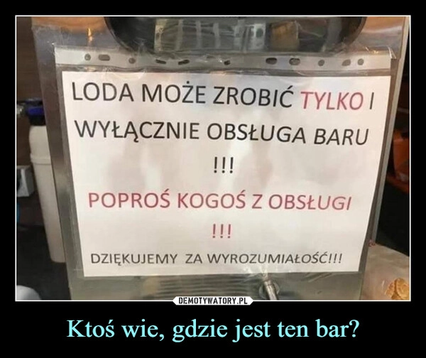 
    Ktoś wie, gdzie jest ten bar?