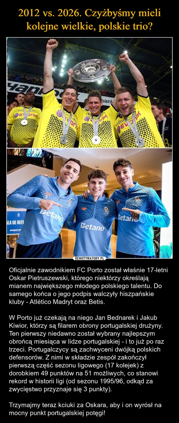 
    2012 vs. 2026. Czyżbyśmy mieli kolejne wielkie, polskie trio?