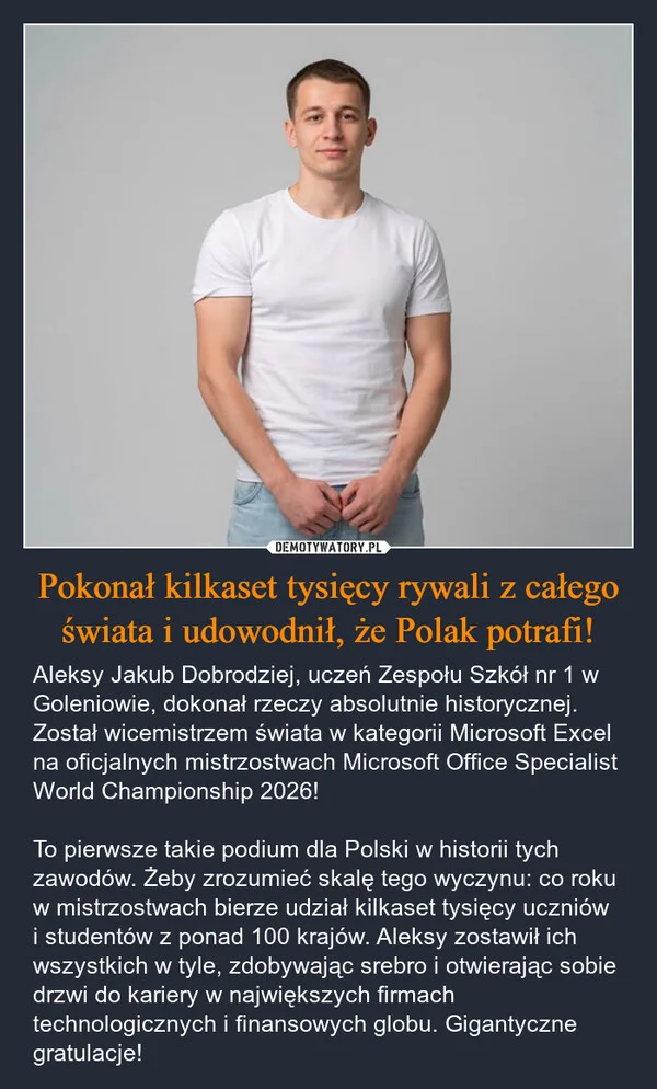 
    Pokonał kilkaset tysięcy rywali z całego świata i udowodnił, że Polak potrafi!