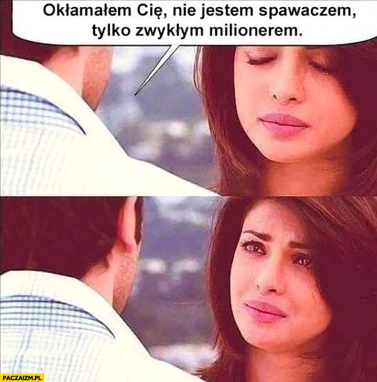 
    Okłamałem Cię, nie jestem spawaczem tylko zwykłym milionerem