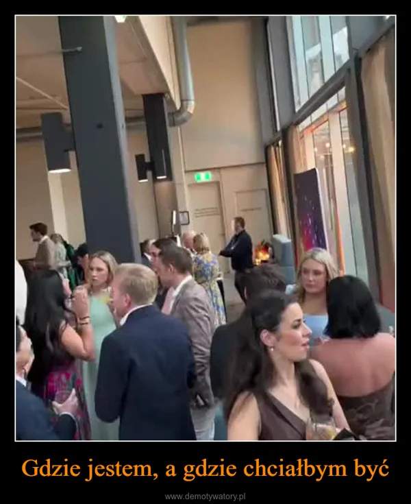 
    Gdzie jestem, a gdzie chciałbym być