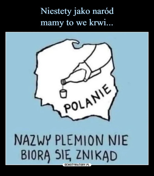 
    Niestety jako naród mamy to we krwi...