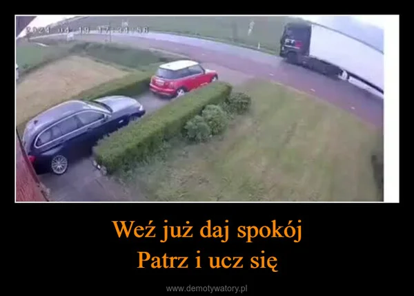 
    Weź już daj spokój Patrz i ucz się