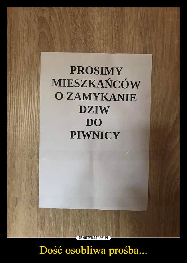 
    Dość osobliwa prośba...