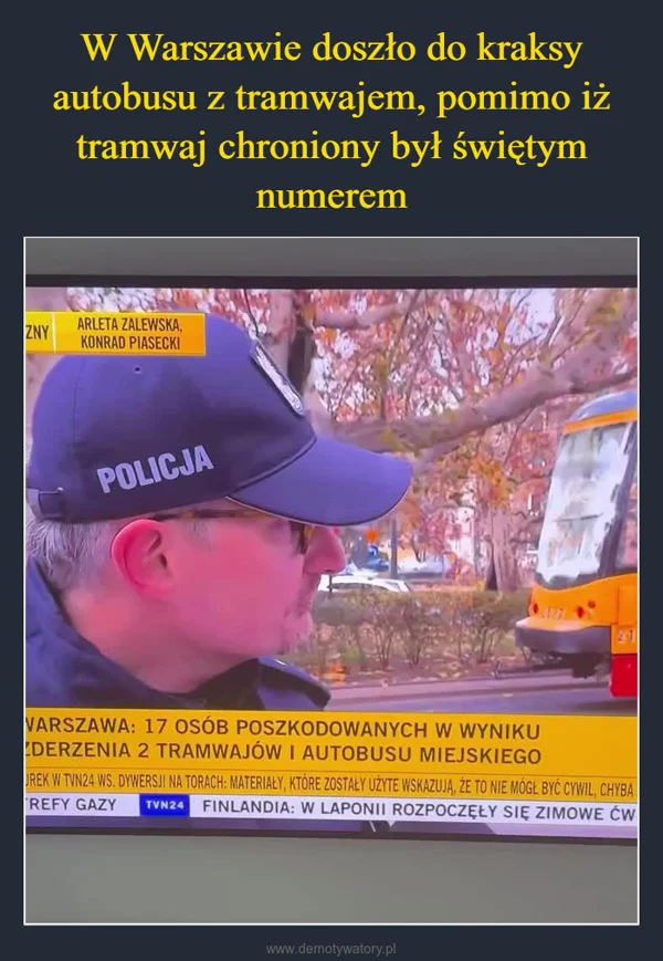 
    W Warszawie doszło do kraksy autobusu z tramwajem, pomimo iż tramwaj chroniony był świętym numerem