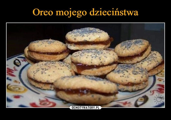 
    Oreo mojego dzieciństwa