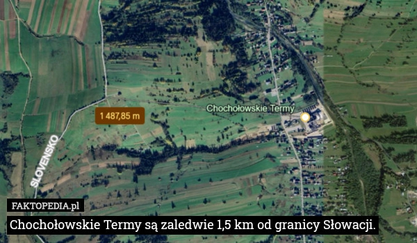 
    Chochołowskie Termy są zaledwie 1,5 km od granicy Słowacji.