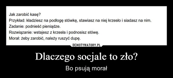 
    Dlaczego socjale to zło?