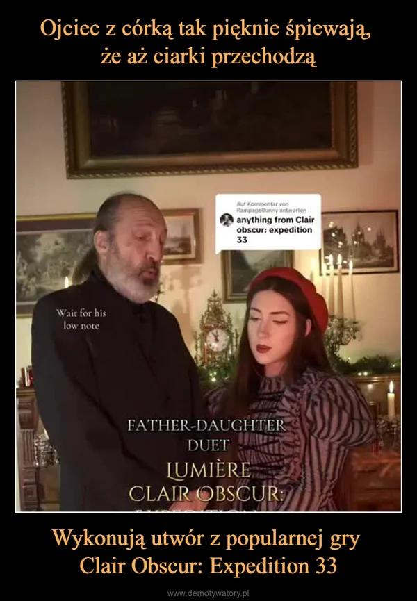 
    Ojciec z córką tak pięknie śpiewają, że aż ciarki przechodzą Wykonują utwór z popularnej gry Clair Obscur: Expedition 33