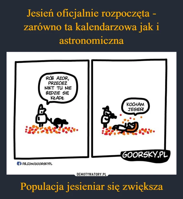 Jesień oficjalnie rozpoczęta - zarówno ta kalendarzowa jak i astronomiczna Populacja jesieniar się zwiększa