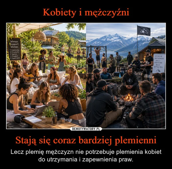 Kobiety i mężczyźni Stają się coraz bardziej plemienni