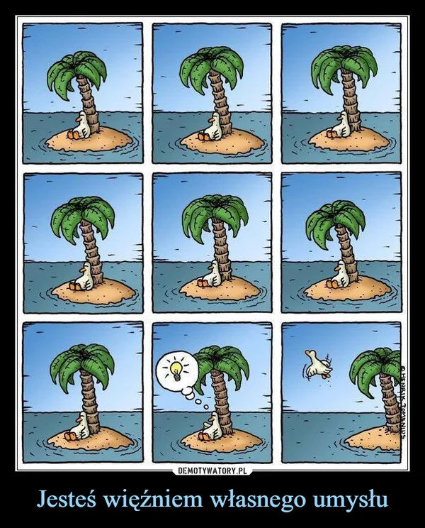 
    Jesteś więźniem własnego umysłu
