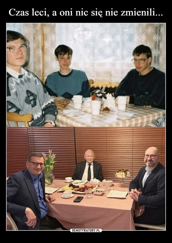 
    Czas leci, a oni nic się nie zmienili...