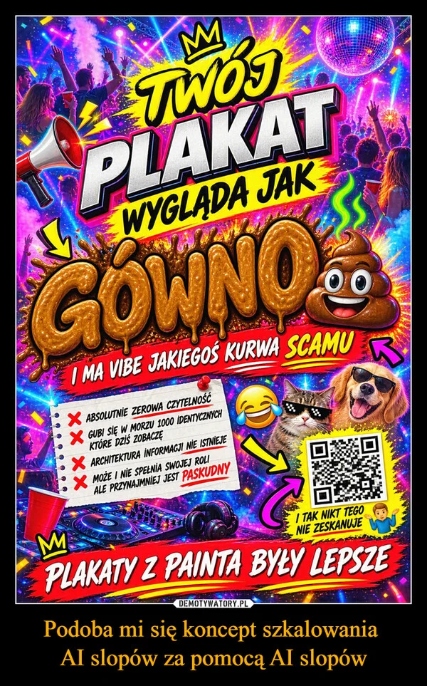 
    Podoba mi się koncept szkalowania AI slopów za pomocą AI slopów