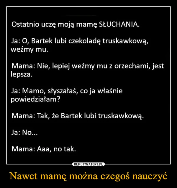 Nawet mamę można czegoś nauczyć