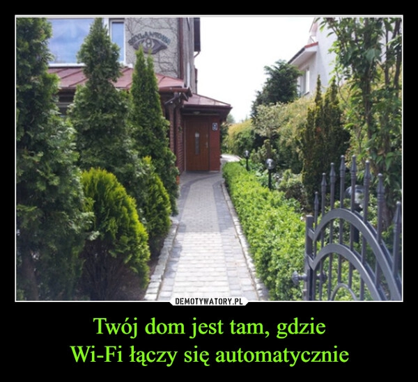 
    Twój dom jest tam, gdzie
Wi-Fi łączy się automatycznie