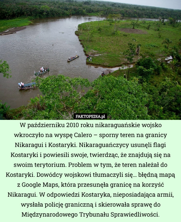 
    W październiku 2010 roku nikaraguańskie wojsko wkroczyło na wyspę Calero